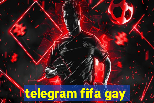 telegram fifa gay